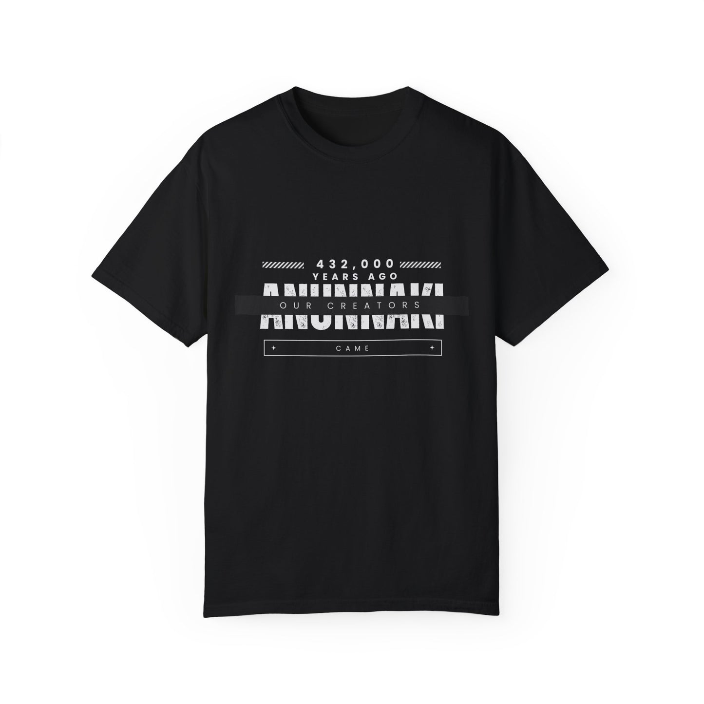 Unisex Garment-Dyed T-shirt - Anunnaki Quote T-Shirt
