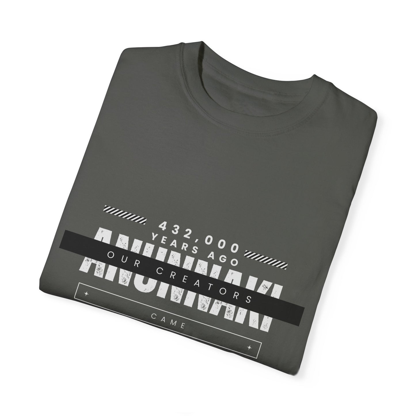 Unisex Garment-Dyed T-shirt - Anunnaki Quote T-Shirt